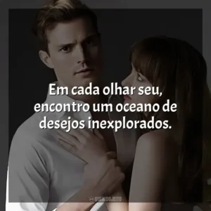 Em cada olhar seu, encontro um oceano de desejos inexplorados.
