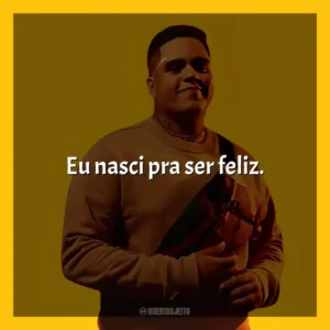 Eu nasci pra ser feliz. Gaab