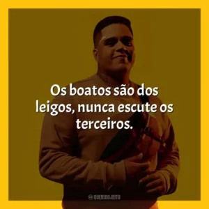 Os boatos são dos leigos, nunca escute os terceiros. Gaab
