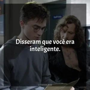 Disseram que você era inteligente. Harry Potter e a Ordem da Fênix (Filme)