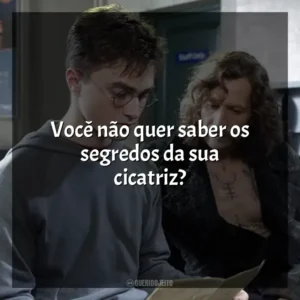 Você não quer saber os segredos da sua cicatriz? Harry Potter e a Ordem da Fênix (Filme)