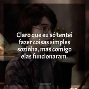 Claro que eu só tentei fazer coisas simples sozinha, mas comigo elas funcionaram. Harry Potter e a Pedra Filosofal (Filme)