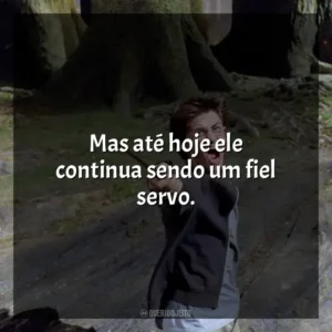 Mas até hoje ele continua sendo um fiel servo. Harry Potter e o Prisioneiro de Azkaban (Filme)