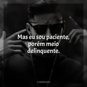 Mas eu sou paciente, porém meio delinquente. Hungria Hip Hop