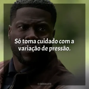 Só toma cuidado com a variação de pressão. Lift: Roubo nas Alturas (Filme)