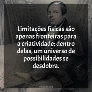 Limitações físicas são apenas fronteiras para a criatividade; dentro delas, um universo de possibilidades se desdobra.