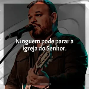 Ninguém pode parar a igreja do Senhor. Marcus Salles