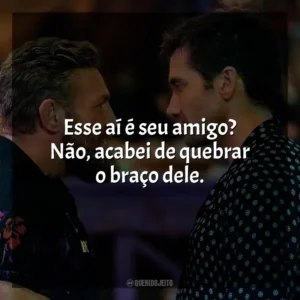 Esse aí é seu amigo? Não, acabei de quebrar o braço dele. Matador de Aluguel (Filme)