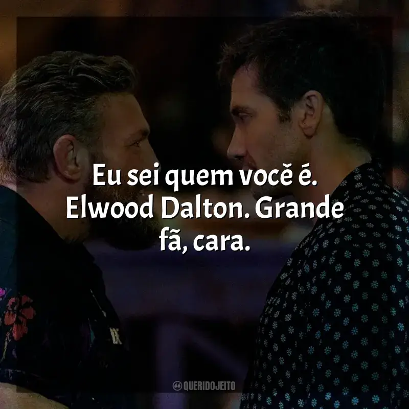 Frases de Matador de Aluguel filme: Eu sei quem você é. Elwood Dalton. Grande fã, cara.
