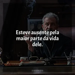 Esteve ausente pela maior parte da vida dele.