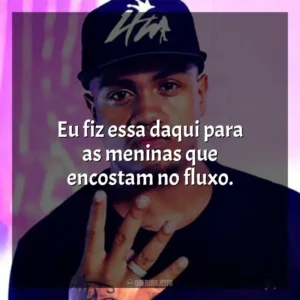 Eu fiz essa daqui para as meninas que encostam no fluxo. MC Davi