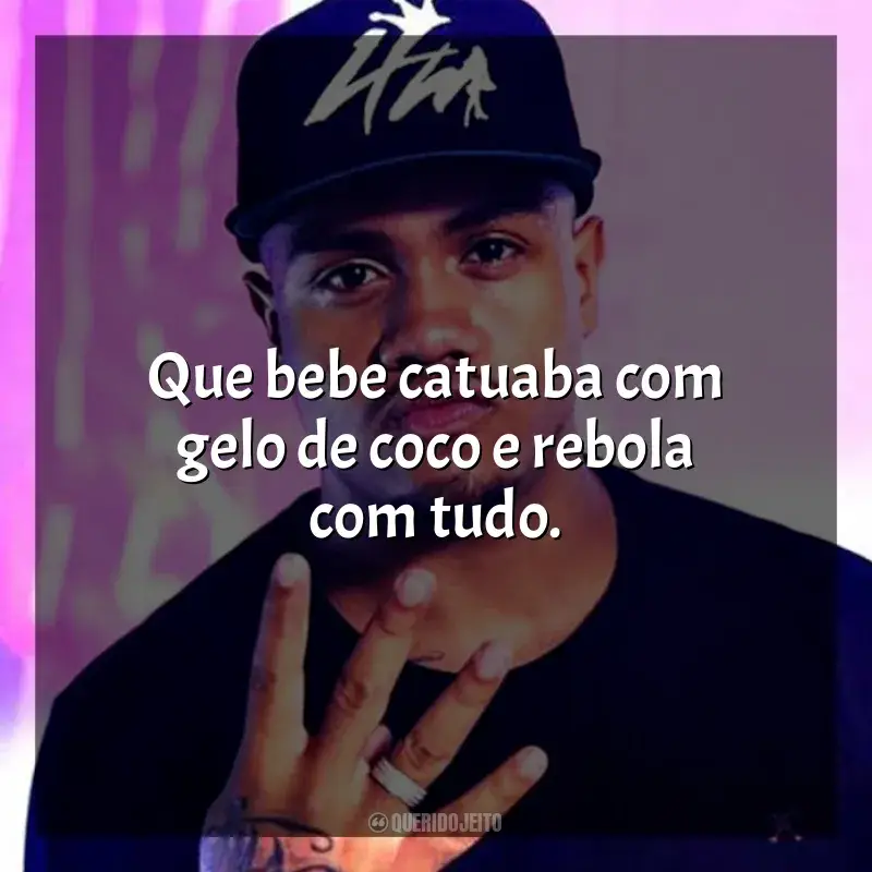 Mensagens MC Davi frases: Que bebe catuaba com gelo de coco e rebola com tudo.