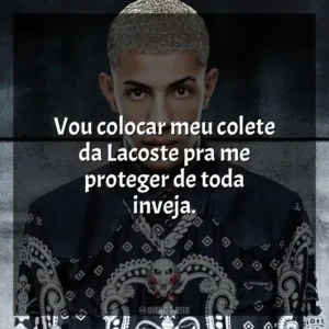 Vou colocar meu colete da Lacoste pra me proteger de toda inveja. MC Don Juan