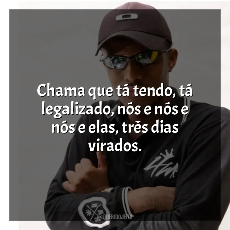 Frases marcantes de MC IG: Chama que tá tendo, tá legalizado, nós e nós e nós e elas, três dias virados.