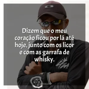 Dizem que o meu coração ficou por lá até hoje, junto com os licor e com as garrafa de whisky. MC IG
