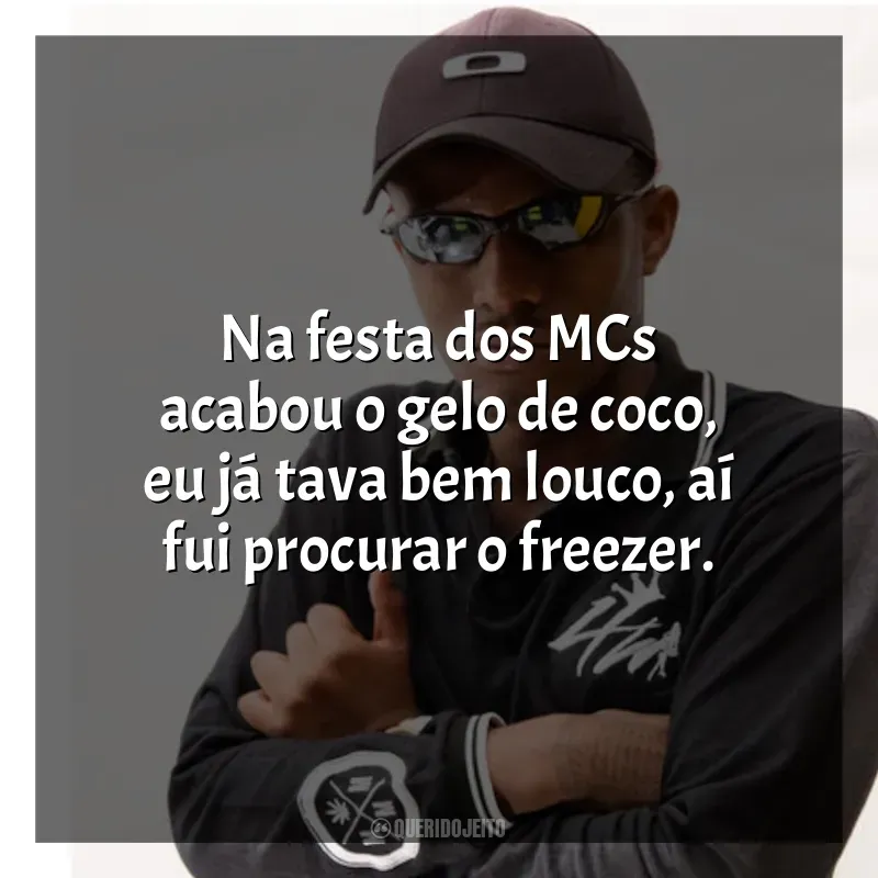 Frases de MC IG para status: Na festa dos MCs acabou o gelo de coco, eu já tava bem louco, aí fui procurar o freezer.