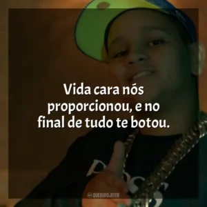 Vida cara nós proporcionou, e no final de tudo te botou. MC Kotim