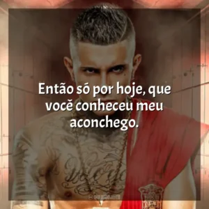 Então só por hoje, que você conheceu meu aconchego. MC Paiva ZS