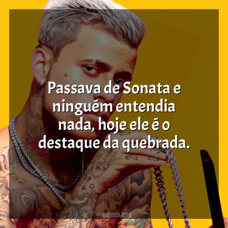 Frases marcantes de MC Pedrinho: Passava de Sonata e ninguém entendia nada, hoje ele é o destaque da quebrada.