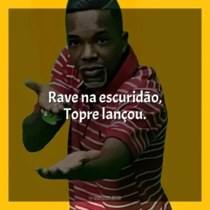 Rave na escuridão, Topre lançou. MC Topre