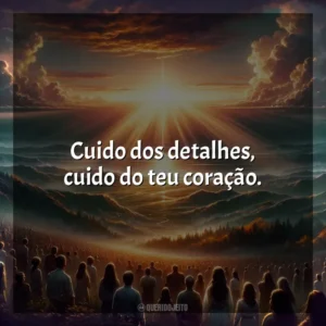 Cuido dos detalhes, cuido do teu coração. Melhores Músicas Gospel