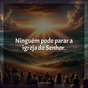 Ninguém pode parar a igreja do Senhor. Melhores Músicas Gospel