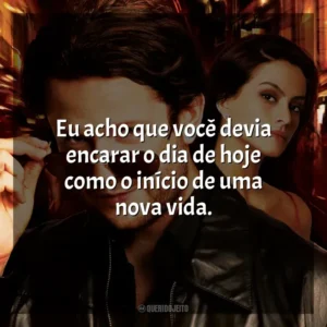 Eu acho que você devia encarar o dia de hoje como o início de uma nova vida. Meu Nome Não É Johnny (Filme)