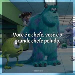 Você é o chefe, você é o grande chefe peludo.