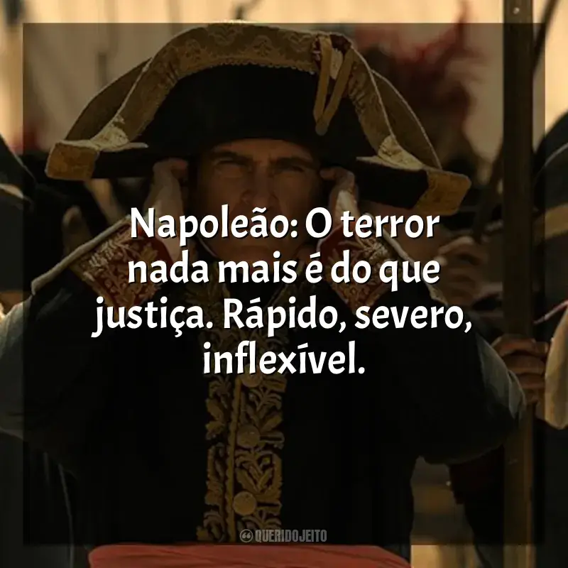 Frases de Napoleão filme: Napoleão: O terror nada mais é do que justiça. Rápido, severo, inflexível.