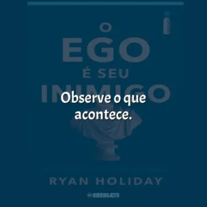 Observe o que acontece.