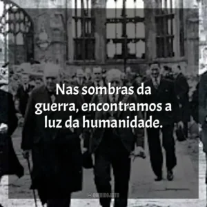 Nas sombras da guerra, encontramos a luz da humanidade.