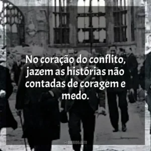 No coração do conflito, jazem as histórias não contadas de coragem e medo.