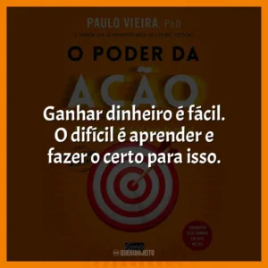 Ganhar dinheiro é fácil. O difícil é aprender e fazer o certo para isso.