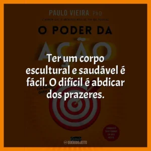 Ter um corpo escultural e saudável é fácil. O difícil é abdicar dos prazeres.