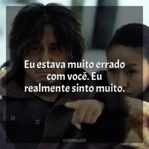 Eu estava muito errado com você. Eu realmente sinto muito.