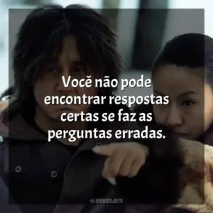 Você não pode encontrar respostas certas se faz as perguntas erradas.