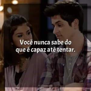 Você nunca sabe do que é capaz até tentar. Os Feiticeiros de Waverly Place (Série)