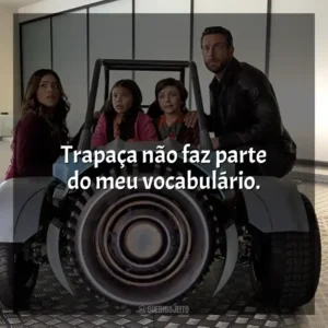 Trapaça não faz parte do meu vocabulário.