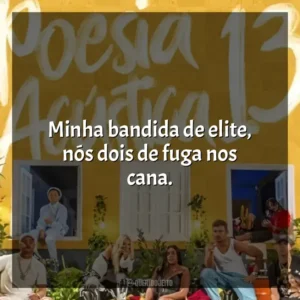 Minha bandida de elite, nós dois de fuga nos cana. Poesia Acústica 13