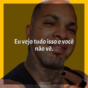 Eu vejo tudo isso e você não vê. Rodriguinho