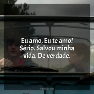 Eu amo, Eu te amo! Sério. Salvou minha vida. De verdade. Saltburn (Filme)