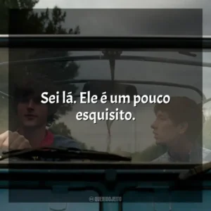 Sei lá. Ele é um pouco esquisito. Saltburn (Filme)