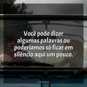 Você pode dizer algumas palavras ou poderíamos só ficar em silêncio aqui um pouco. Saltburn (Filme)