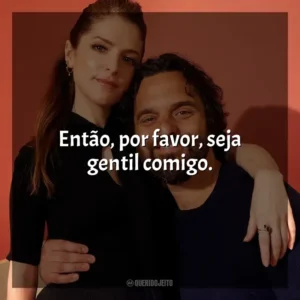 Então, por favor, seja gentil comigo. Self Reliance (Filme)