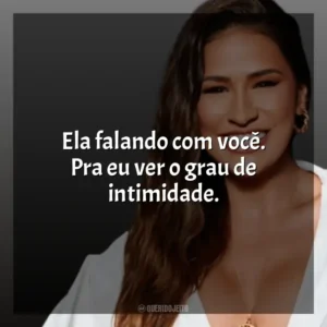 Ela falando com você. Pra eu ver o grau de intimidade. Simone Mendes