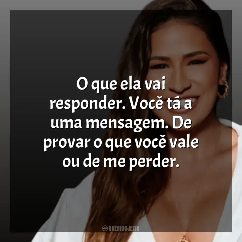 Frases de Simone Mendes: O que ela vai responder. Você tá a uma mensagem. De provar o que você vale ou de me perder.