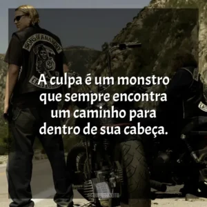 A culpa é um monstro que sempre encontra um caminho para dentro de sua cabeça. Sons of Anarchy – 5ª Temporada (Série)