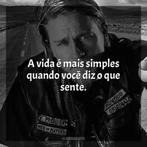 A vida é mais simples quando você diz o que sente.