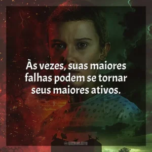 Às vezes, suas maiores falhas podem se tornar seus maiores ativos.