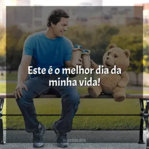 Este é o melhor dia da minha vida! Ted 2 (Filme)